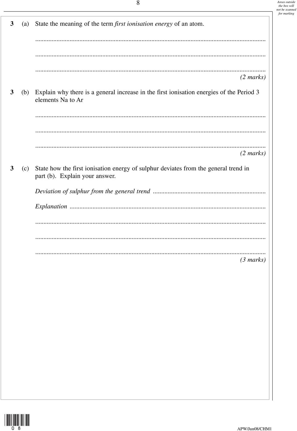 Period 3 elements Na to Ar (2 marks) 3 (c) State how the first ionisation energy of sulphur deviates