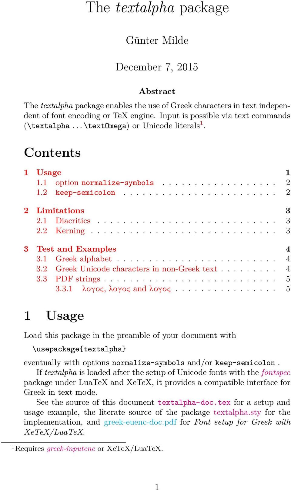 1 Diacritics............................ 3 2.2 Kerning............................. 3 3 Test and Examples 4 3.1 Greek alphabet......................... 4 3.2 Greek Unicode characters in non-greek text.