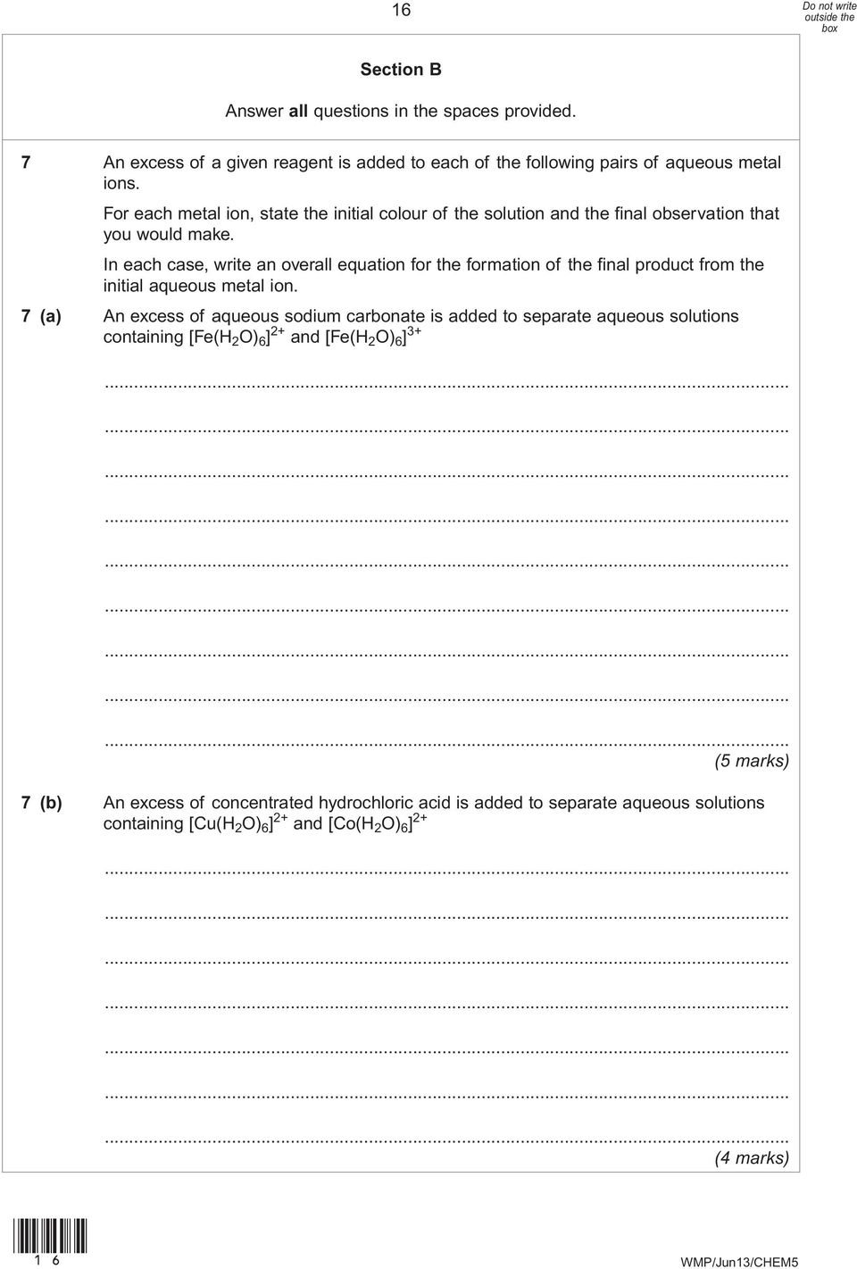 In each case, write an overall equation for the formation of the final product from the initial aqueous metal ion.