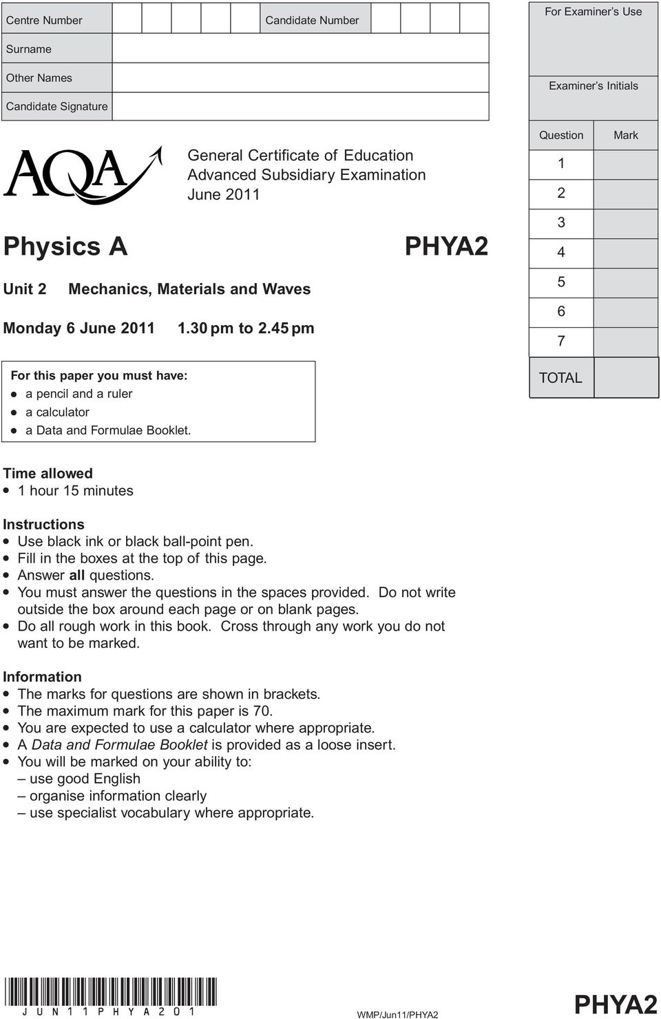 45 pm PHYA2 Question 1 2 3 4 5 6 7 TOTAL Mark Time allowed l 1 hour 15 minutes Instructions l Use black ink or black ball-point pen. l Fill in the es at the top of this page. l Answer all questions.