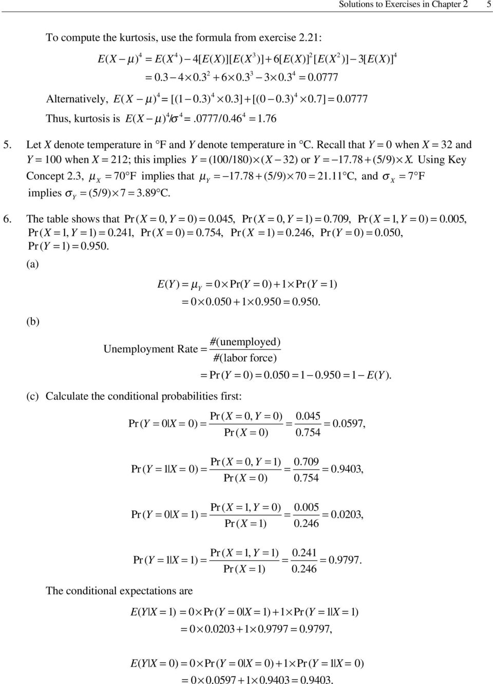 Reca that = 0 when = 3 and = 00 when = ; this impies = (00/80) ( 3) or = 7.78 + (5/9). Using Key Concept.3, µ = 70 F impies that µ = 7.78 + (5/9) 70 =. C, and = 7F impies = (5/9) 7 = 3.89 C. 6.