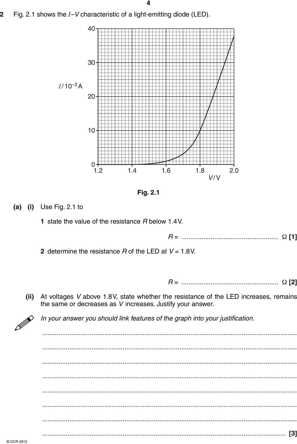 8 V. R =... Ω [1] R =... Ω [2] (ii) At voltages V above 1.