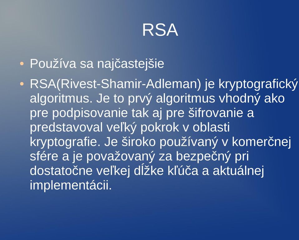 predstavoval veľký pokrok v oblasti kryptografie.