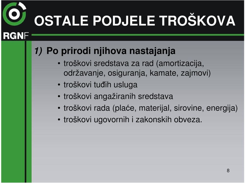 zajmovi) troškovi tuñih usluga troškovi angažiranih sredstava troškovi