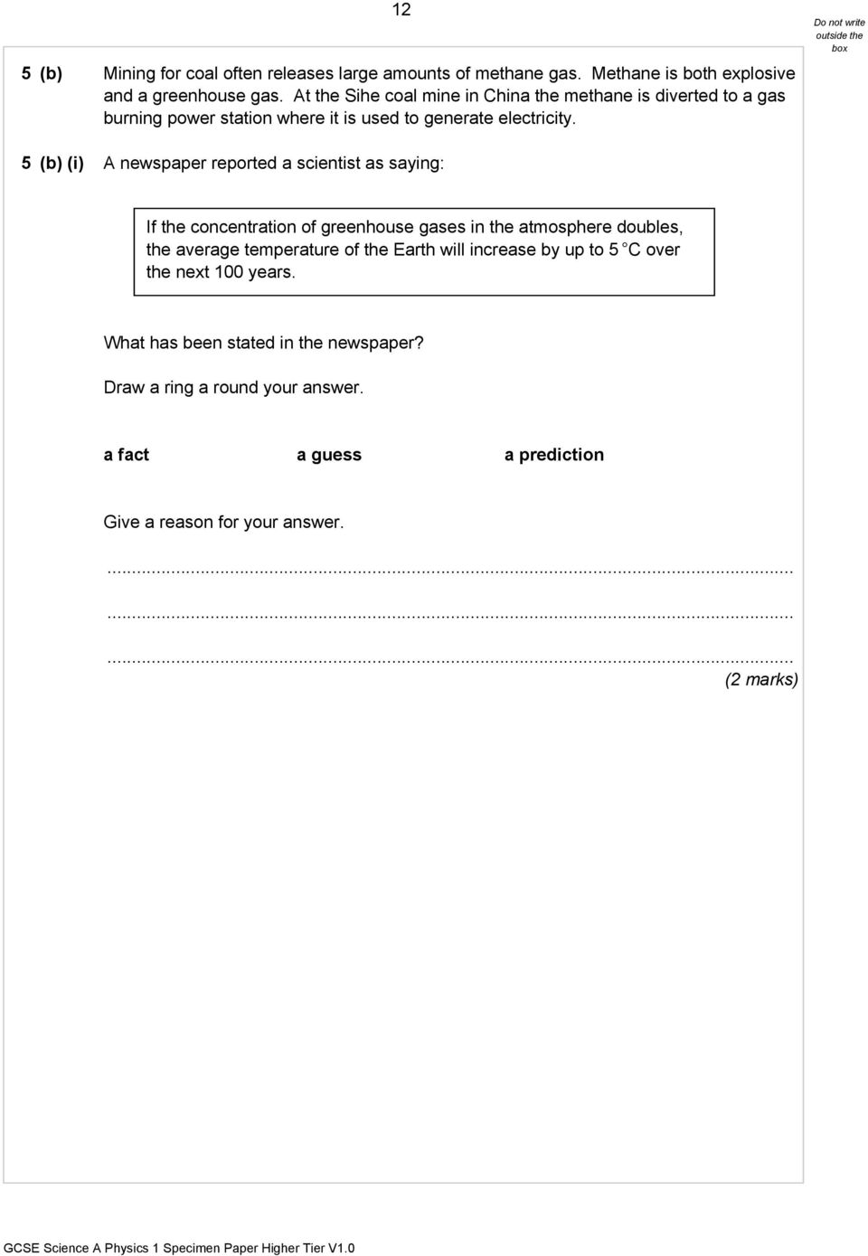 5 (b) (i) A newspaper reported a scientist as saying: If the concentration of greenhouse gases in the atmosphere doubles, the average temperature