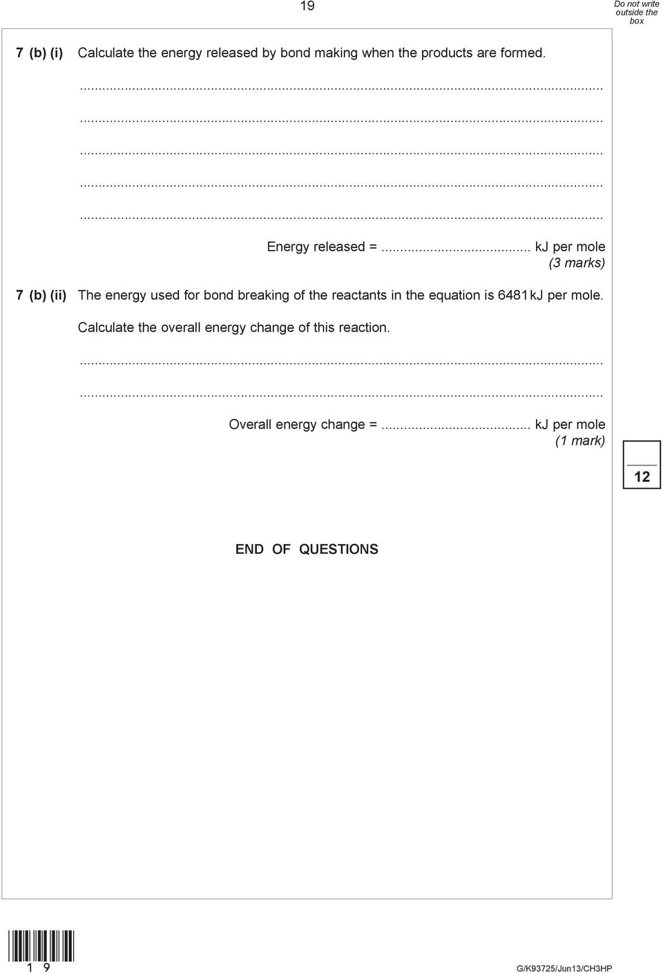 .. kj per mole (3 marks) 7 (b) (ii) The energy used for bond breaking of the reactants