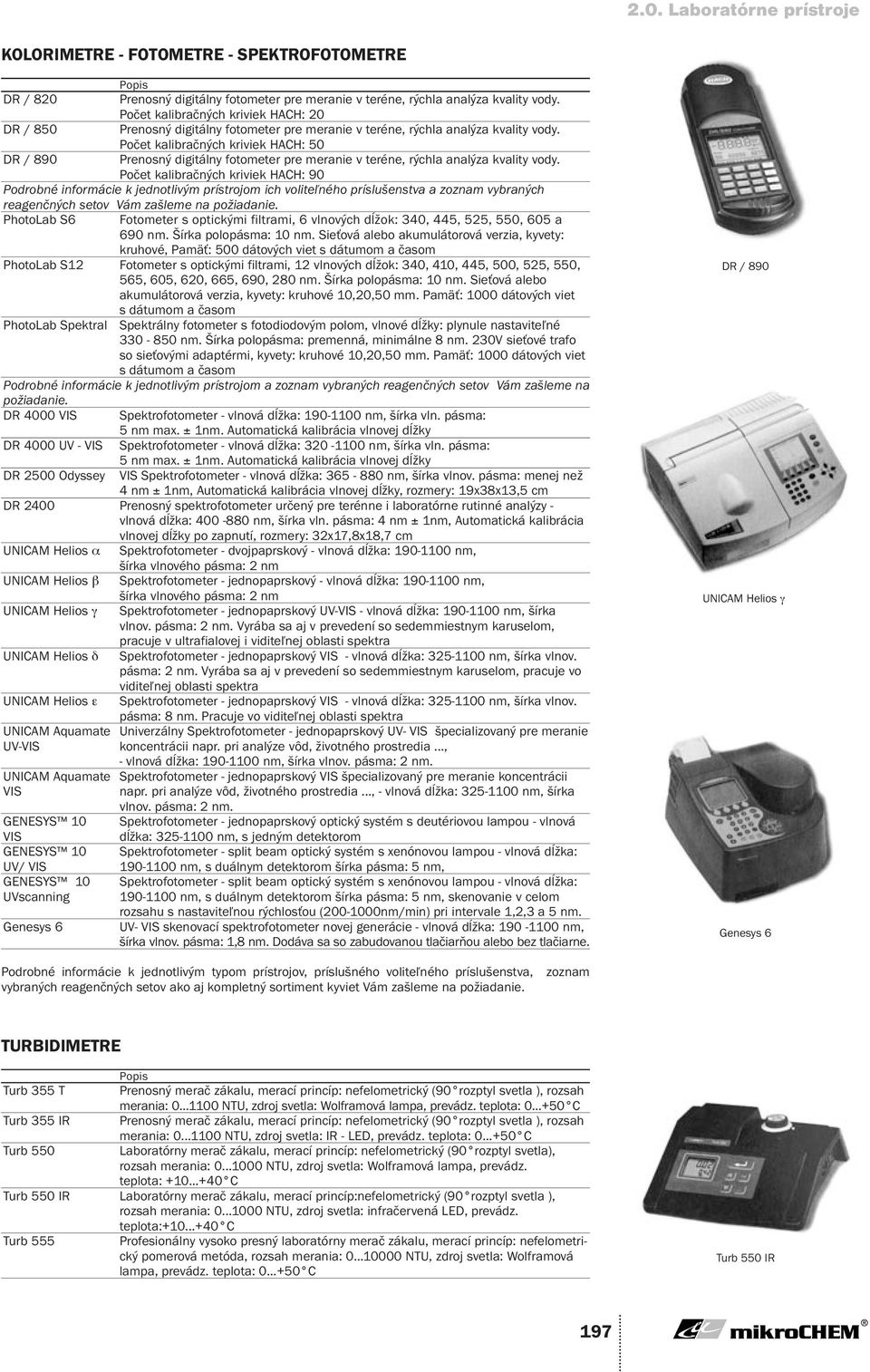 Počet kalibračných kriviek HACH: 50 DR / 890 Prenosný digitálny fotometer pre meranie v teréne, rýchla analýza kvality vody.