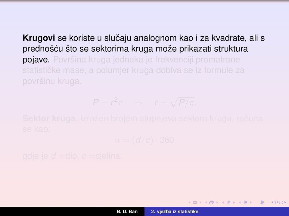 Površina kruga jednaka je frekvenciji promatrane statističke mase, a polumjer kruga dobiva se