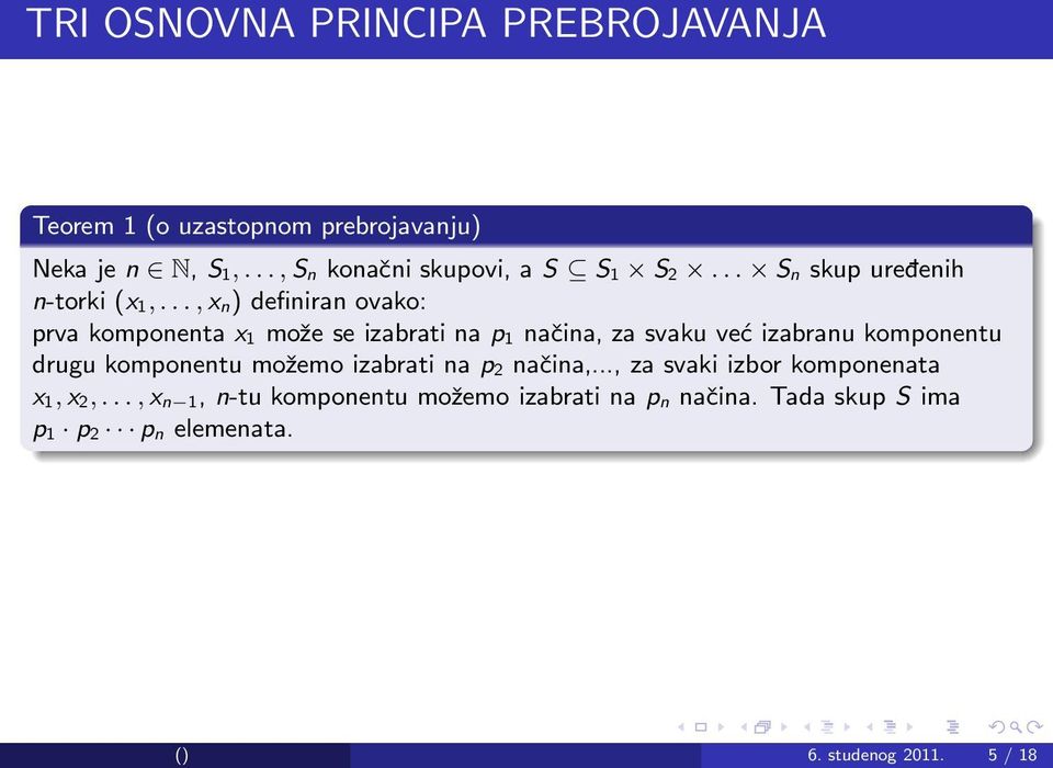 .., x n) definiran ovako: prva komponenta x 1 može se izabrati na p 1 načina, za svaku već izabranu komponentu drugu