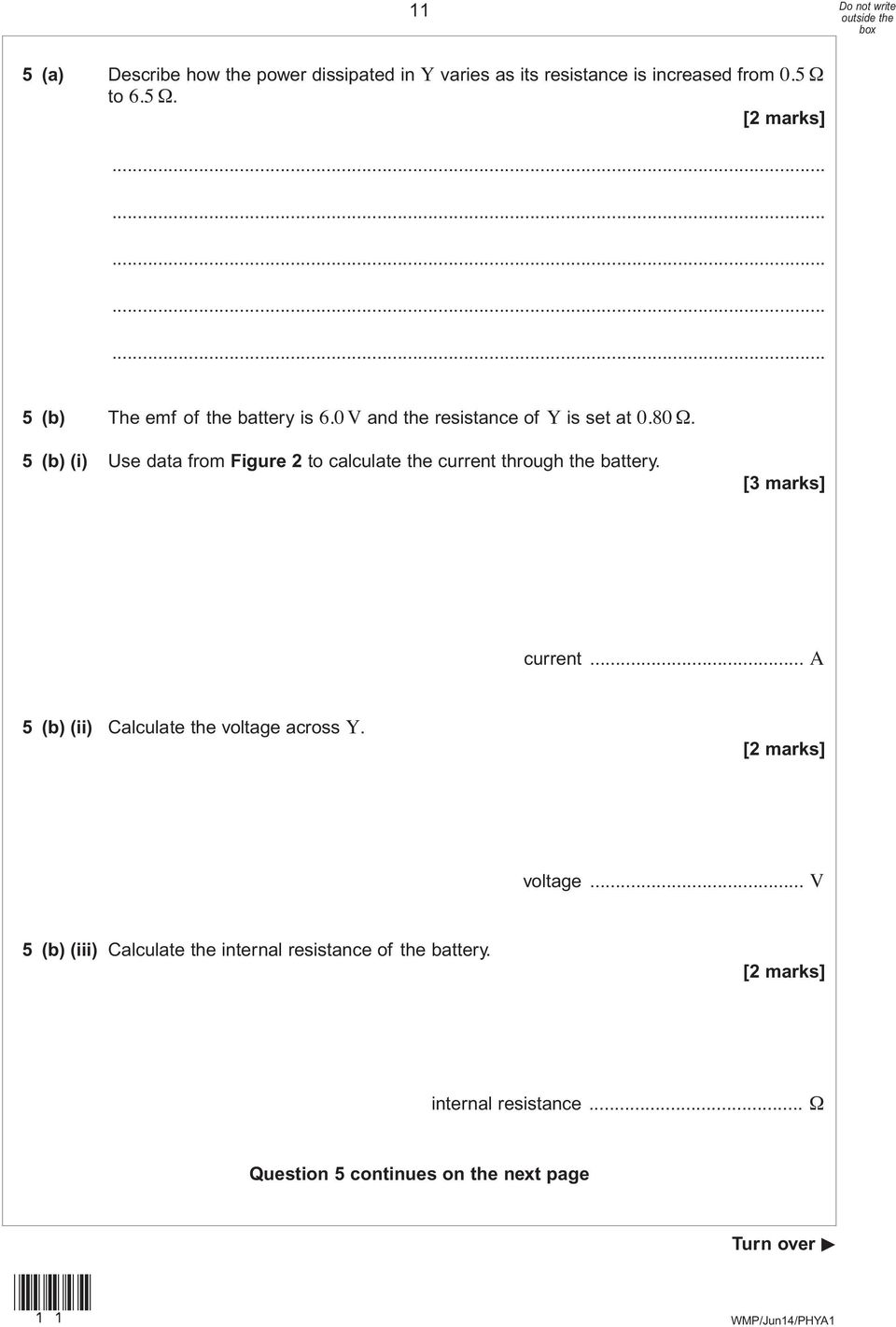 5 (b) (i) Use data from Figure 2 to calculate the current through the battery. [3 marks] current.