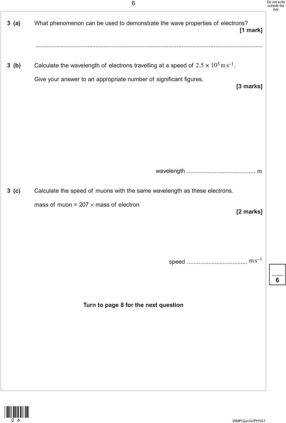 Give your answer to an appropriate number of significant figures. [3 marks] wavelength.