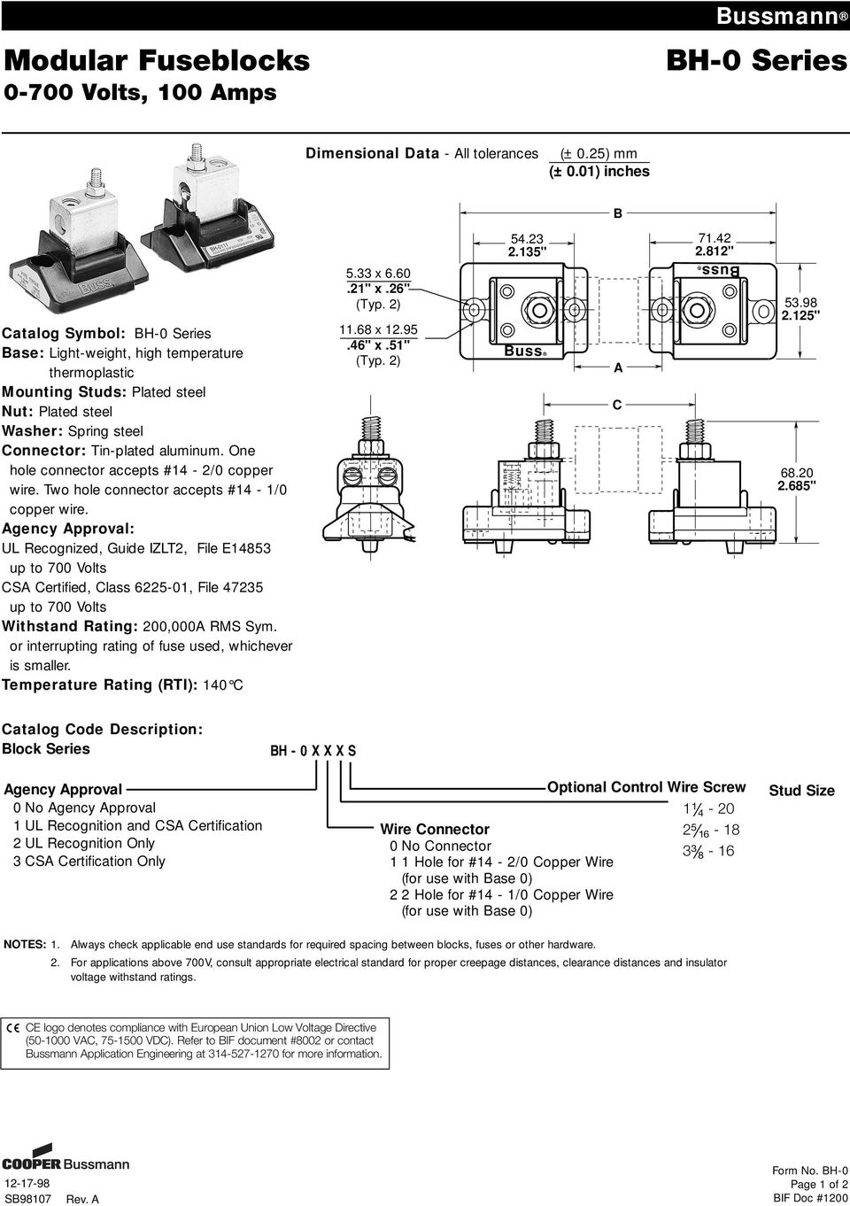 One hole connector accepts #14-2/0 copper wire. Two hole connector accepts #14-1/0 copper wire.