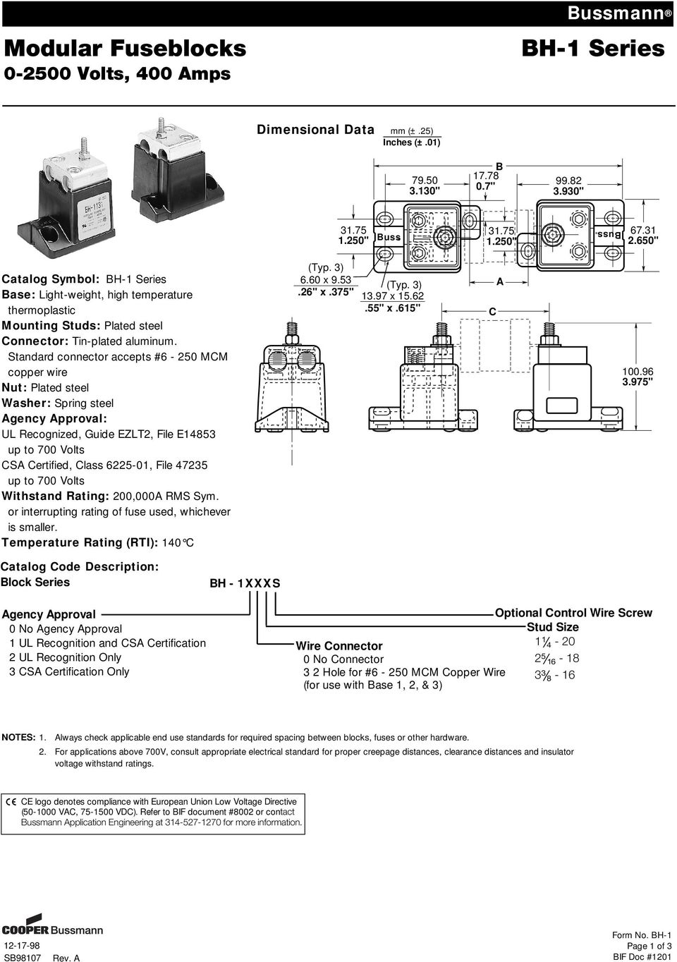 Standard connector accepts #6-250 MCM copper wire Nut: Plated steel Washer: Spring steel Agency Approval: UL Recognized, Guide EZLT2, File E14853 CSA Certified, Class 6225-01, File 47235 Withstand