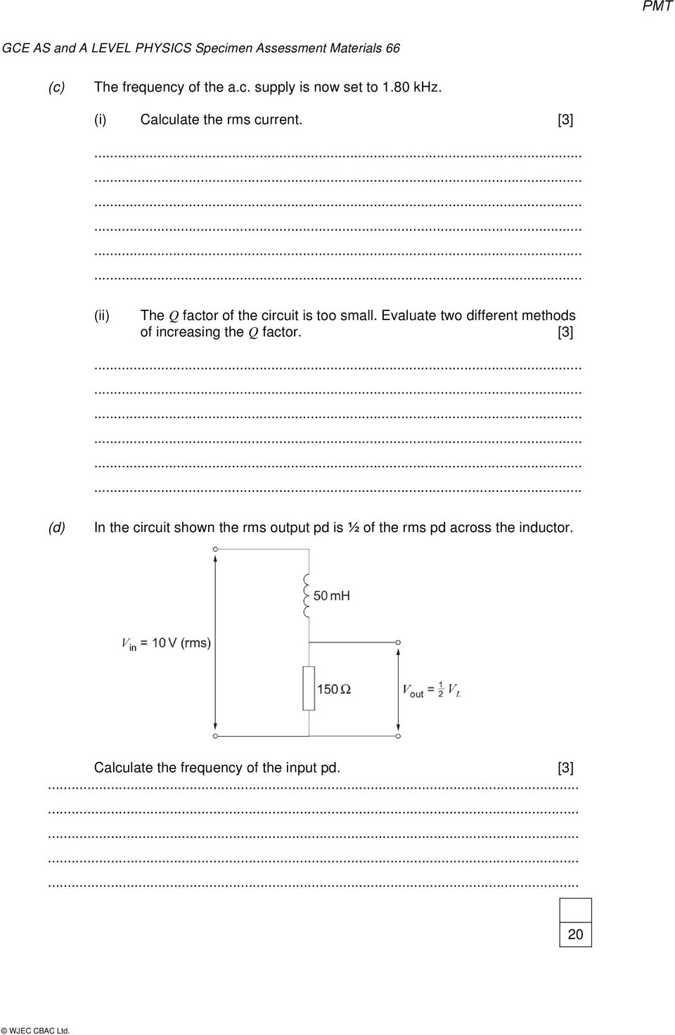 Evaluate two different methods of increasing the Q factor.