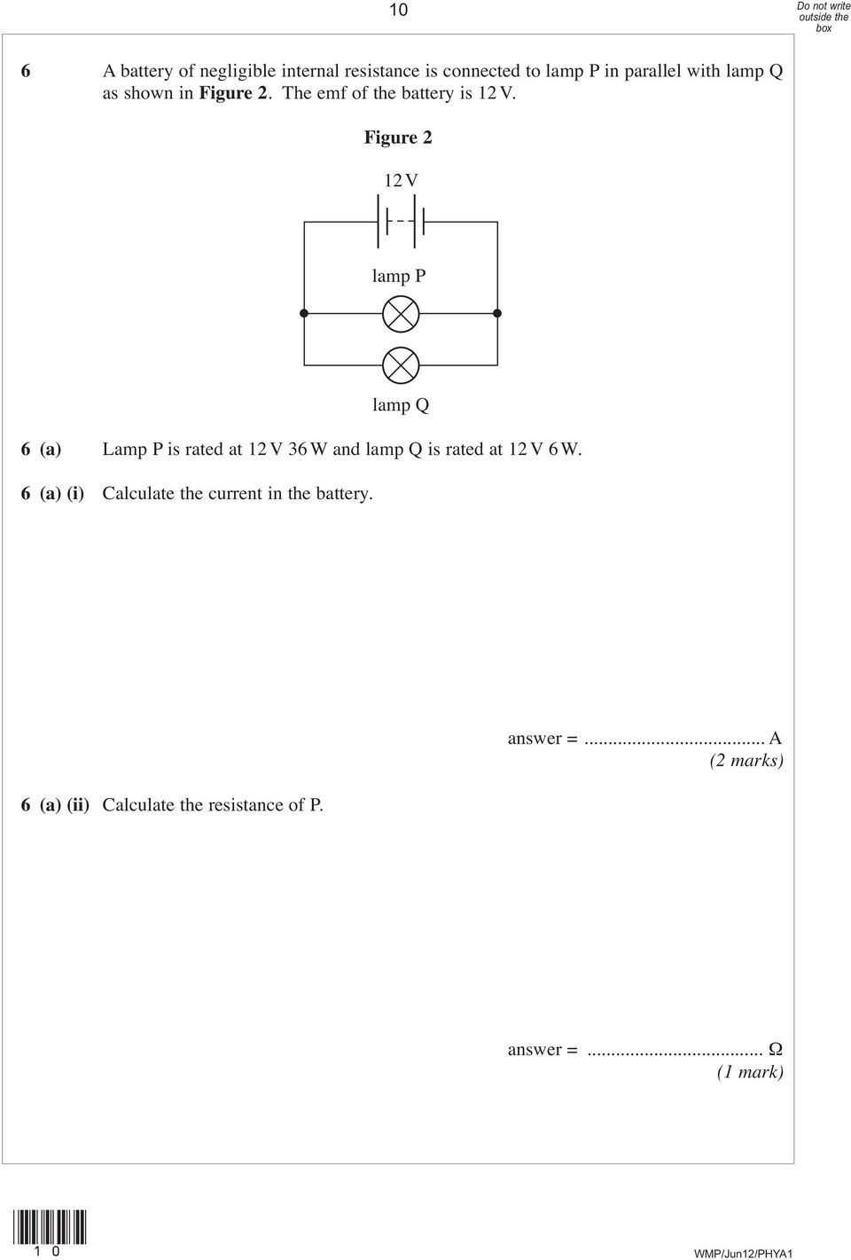 Figure 2 12 V lamp P 6 (a) Lamp P is rated at 12 V 36 W and lamp Q is rated at 12 V 6 W.