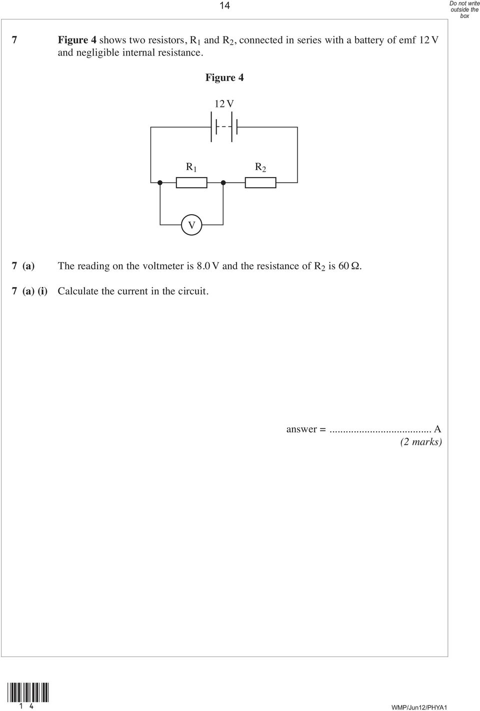 Figure 4 12 V R 1 R 2 V 7 (a) The reading on the voltmeter is 8.