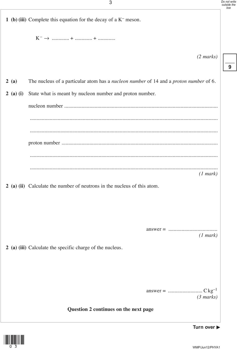 2 (a) (i) State what is meant by nucleon number and proton number.