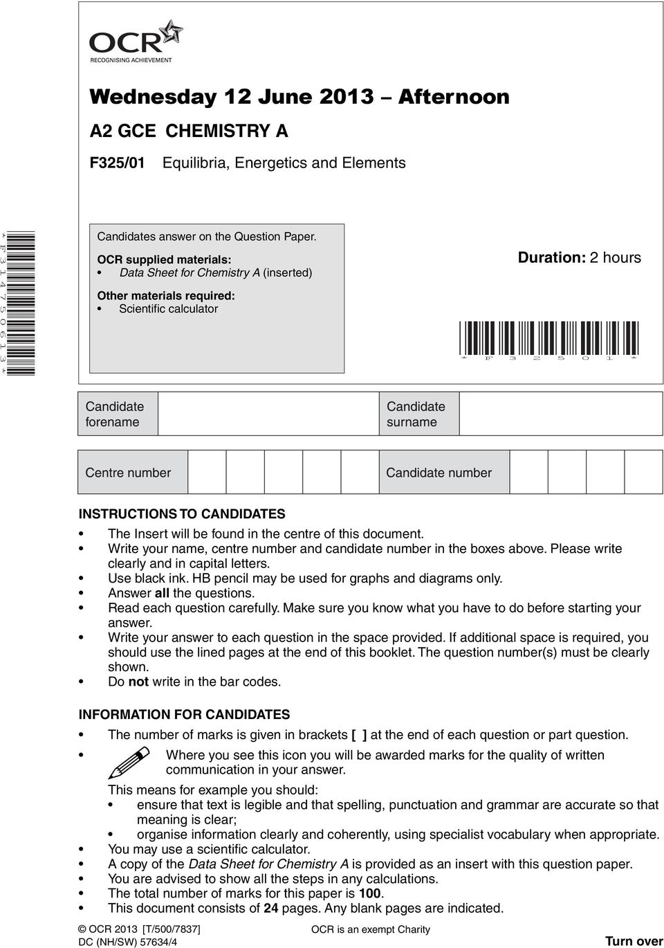 the centre of this document. Write your name, centre number and candidate number in the boxes above. Please write clearly and in capital letters. Use black ink.