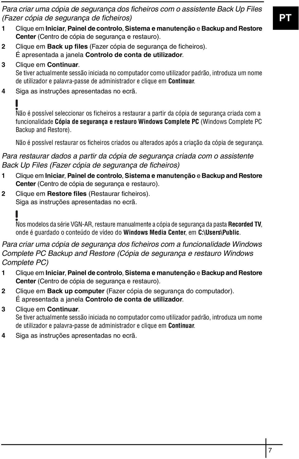 3 Clique em Continuar. Se tiver actualmente sessão iniciada no computador como utilizador padrão, introduza um nome de utilizador e palavra-passe de administrador e clique em Continuar.