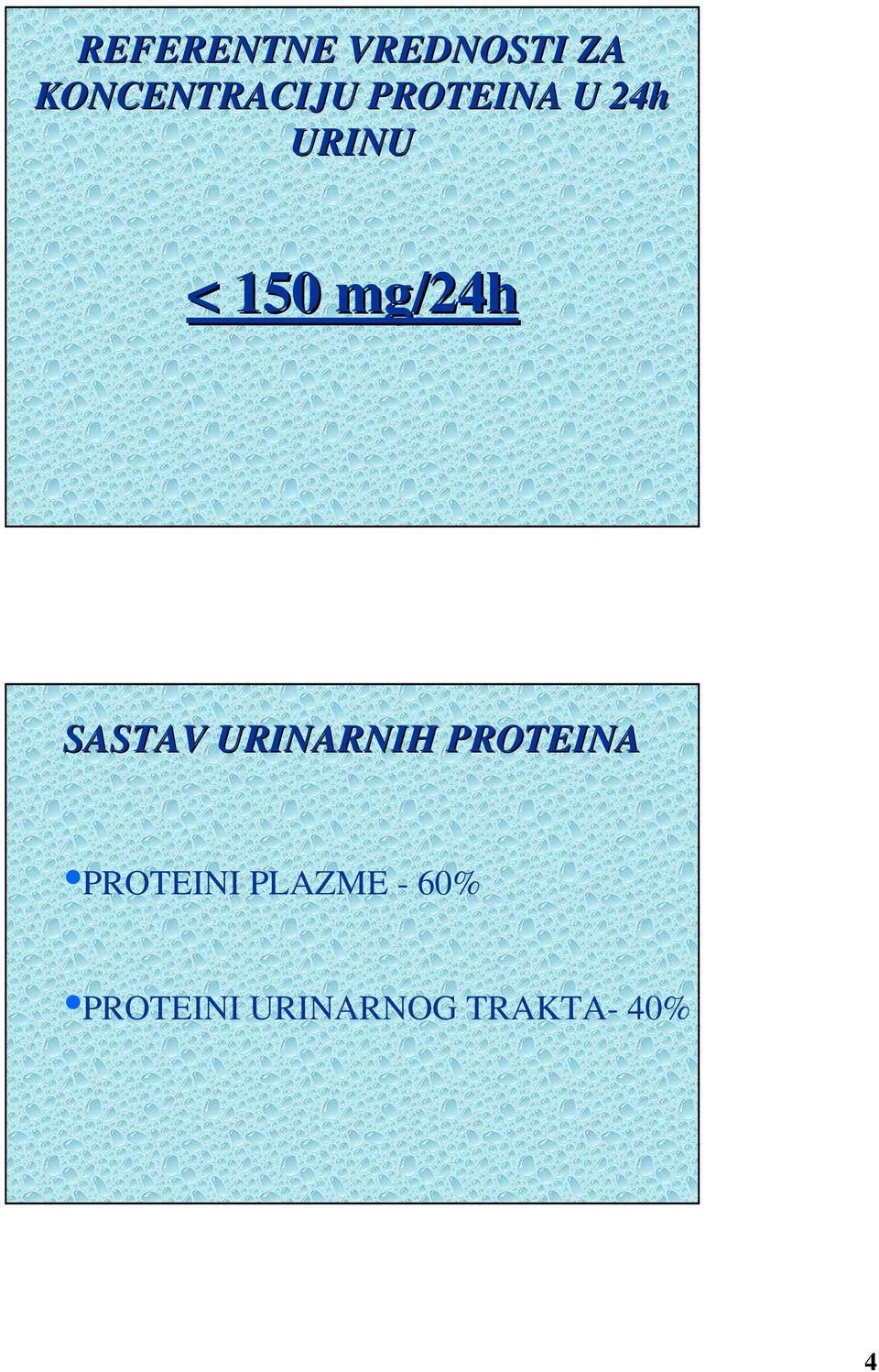 SASTAV URINARNIH PROTEINA PROTEINI