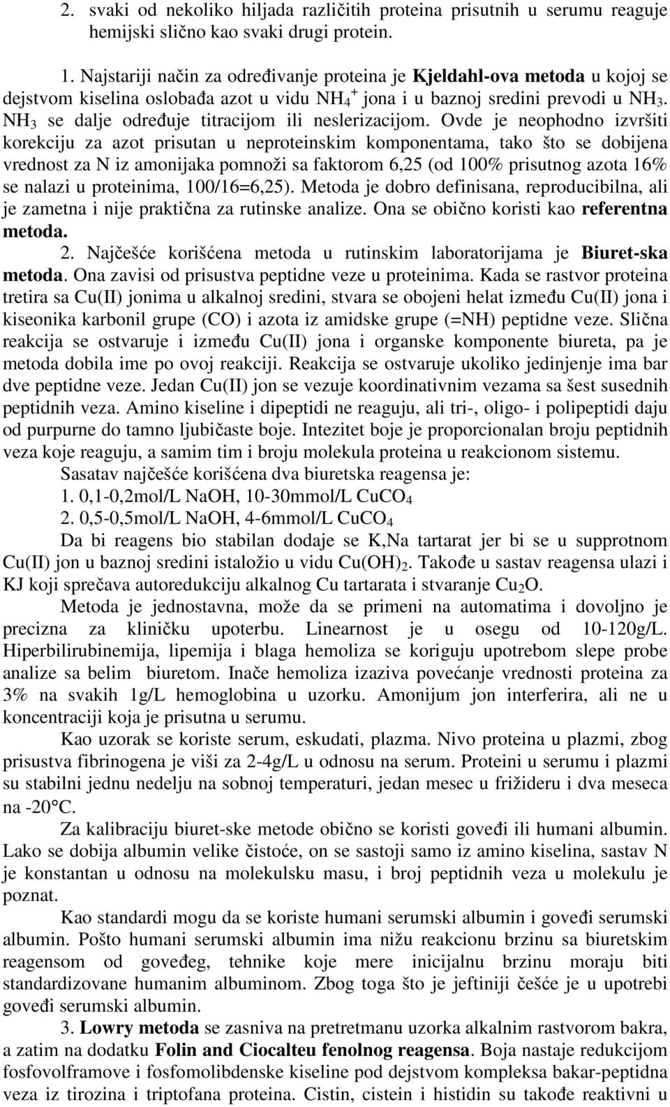 NH 3 se dalje odreñuje titracijom ili neslerizacijom.