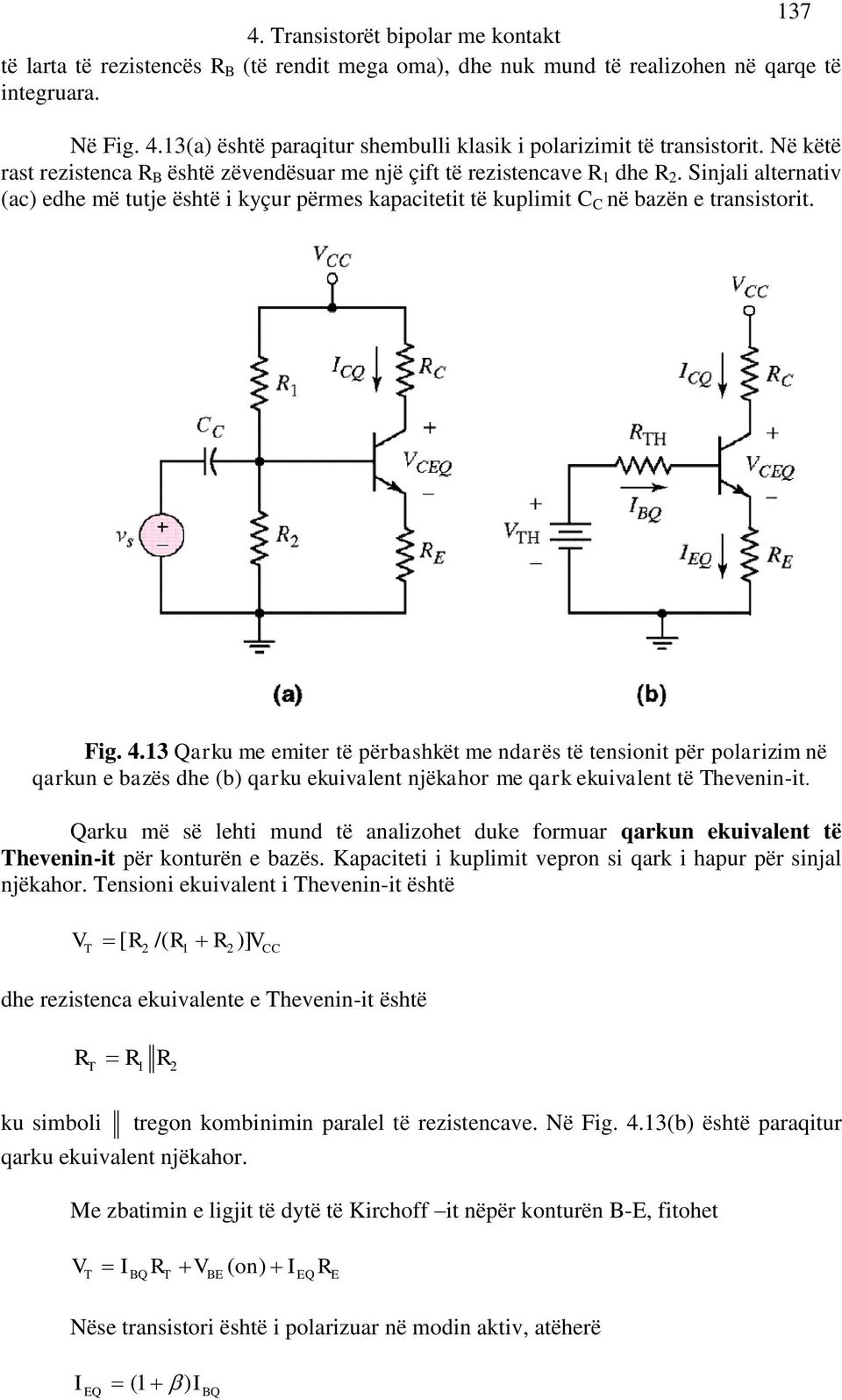 13 Qarku me emiter të përbashkët me ndarës të tensionit për polarizim në qarkun e bazës dhe (b) qarku ekuivalent njëkahor me qark ekuivalent të Thevenin-it.