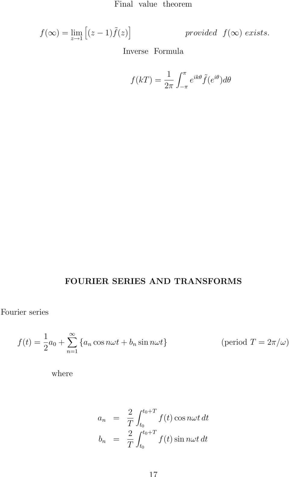 f(kt ) = π e ikθ f(e iθ )dθ π π FOURIER SERIES AND TRANSFORMS Fourier