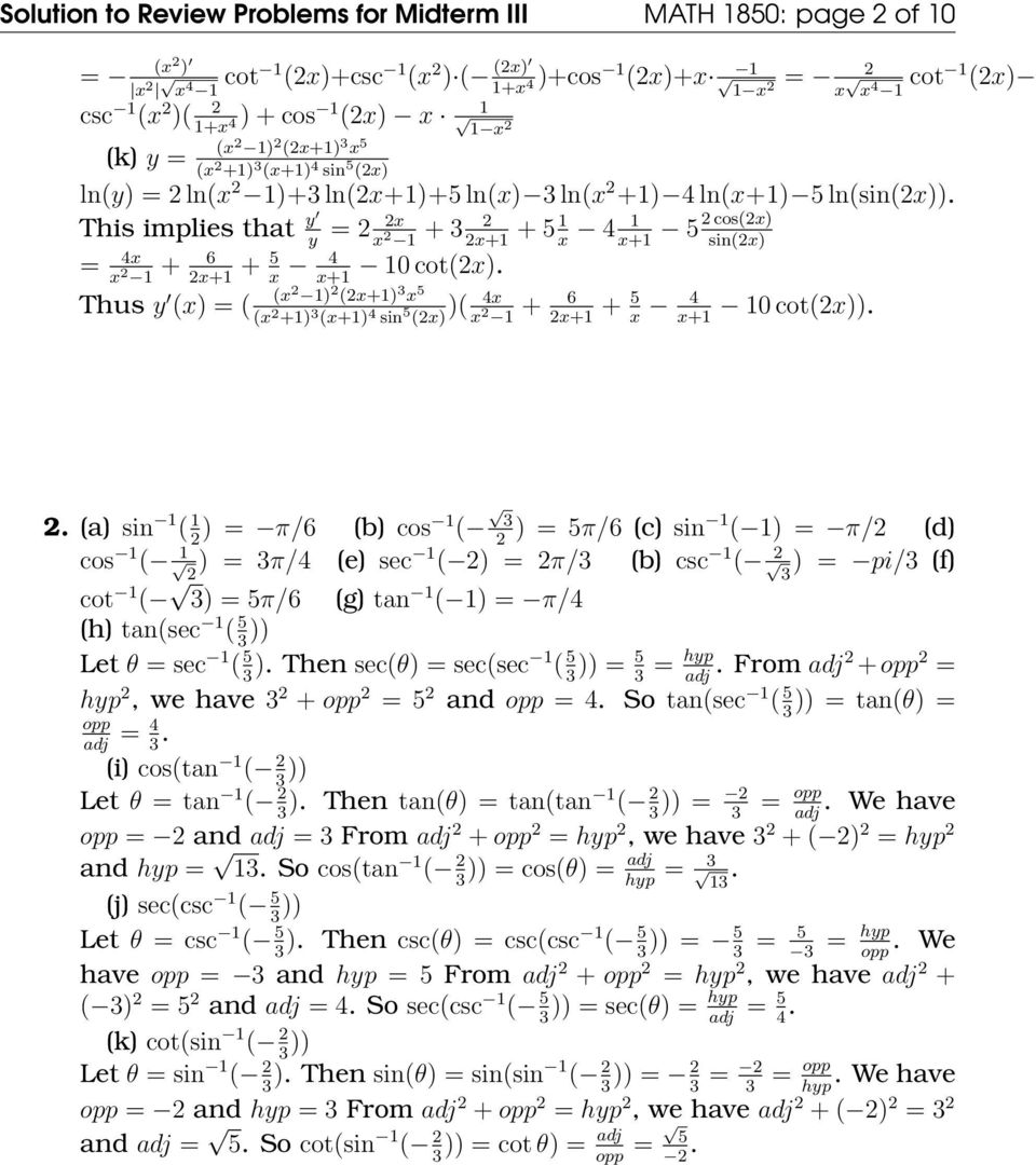 This implies that y = x + + 5 1 4 1 5 cos(x) y x 1 x+1 x x+1 sin(x) = 4x + 6 + 5 4 x 1 x+1 x Thus y (x) = ( 10 cot(x). x+1 (x 1) (x+1) x 5 (x +1) (x+1) 4 sin 5 (x) 4x )( + 6 + 5 4 10 cot(x)).