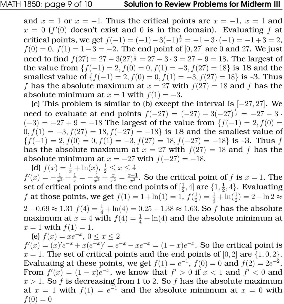 The largest of the value from {f( 1) =, f(0) = 0, f(1) =, f(7) = 18} is 18 and the smallest value of {f( 1) =, f(0) = 0, f(1) =, f(7) = 18} is -.