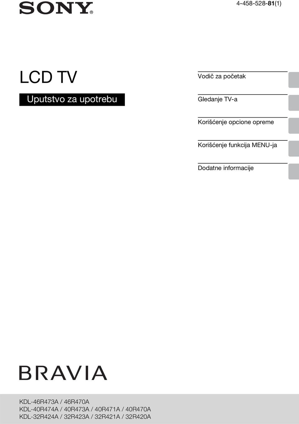 MENU-ja Dodatne informacije KDL-46R473A / 46R470A KDL-40R474A /