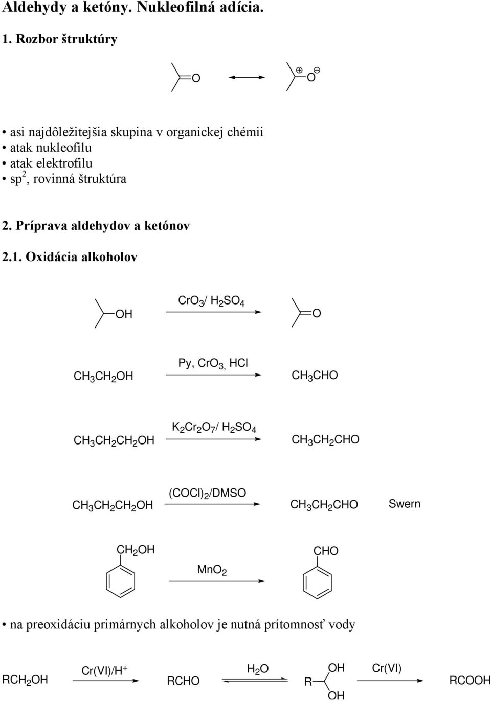 rovinná štruktúra 2. Príprava aldehydov a ketónov 2.1.