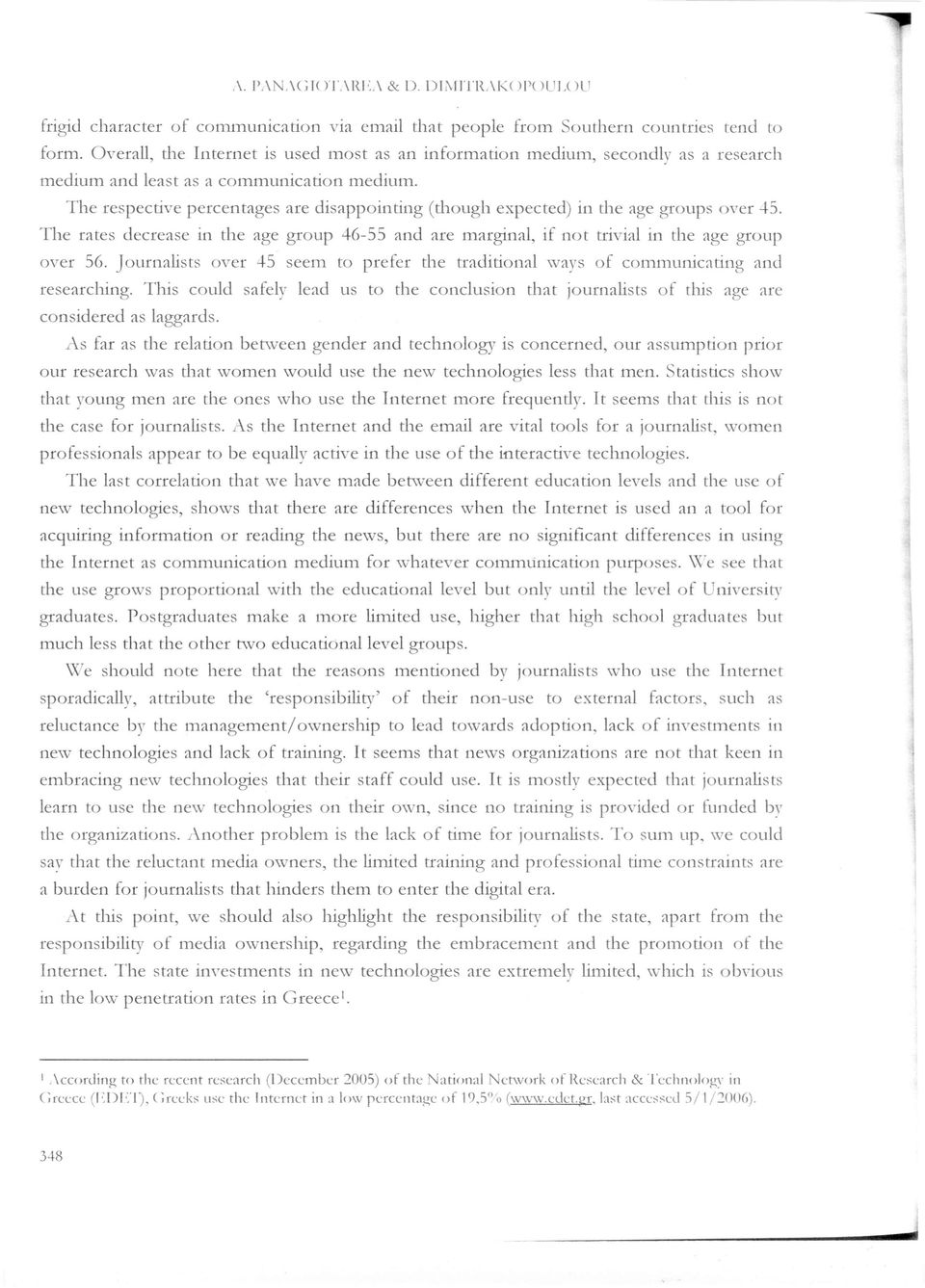 mediull1, second1y as a researc11 'Πιε resljectίve ljercentages are disapljointίng (d10ug11exljected) ίη tl1e age groι.φs ονετ -1-5.