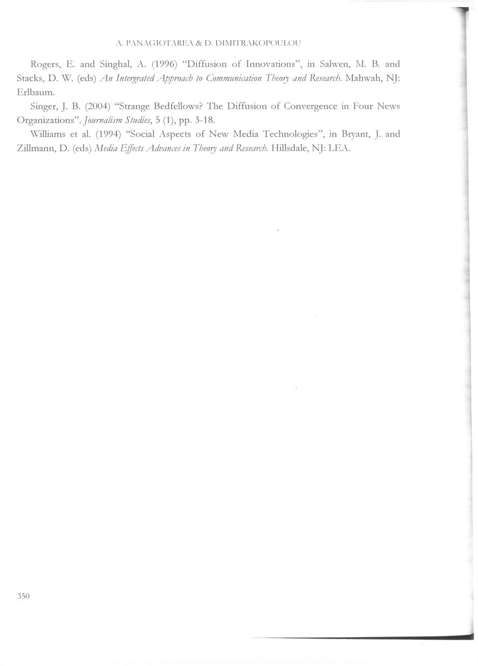 (2004) "Strange BedEel1ows? 'Πιε Diffusion οε Convergence in Four Νεννε Organizations". Journaiism Stlldies, 5 (1), ρρ. 3-18.