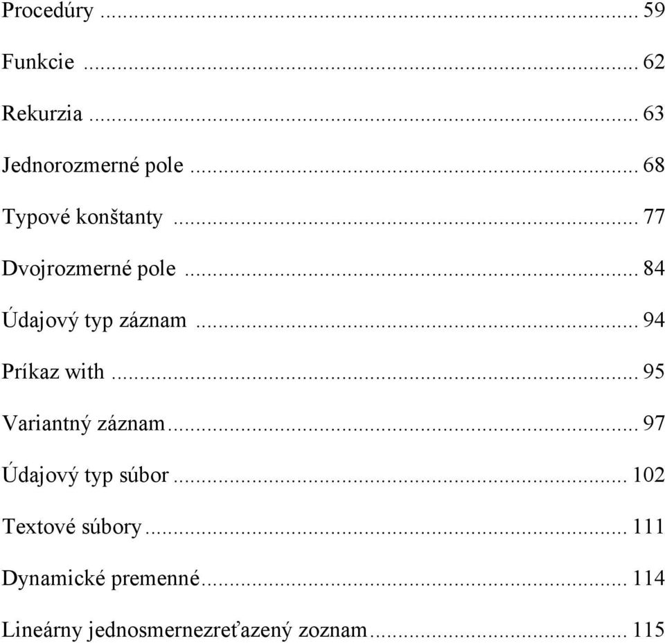 .. 94 Príkaz with... 95 Variantný zá znam... 97 Ú dajový typ sú bor.