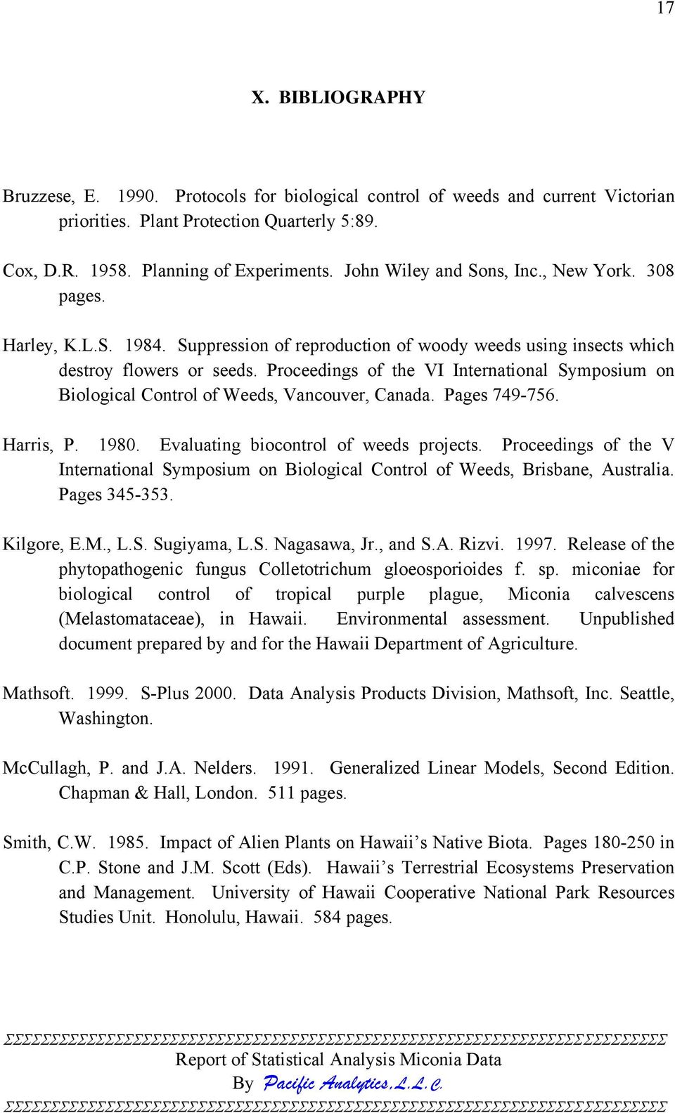 Proceedings of the VI International Symposium on Biological Control of Weeds, Vancouver, Canada. Pages 749-756. Harris, P. 1980. Evaluating biocontrol of weeds projects.