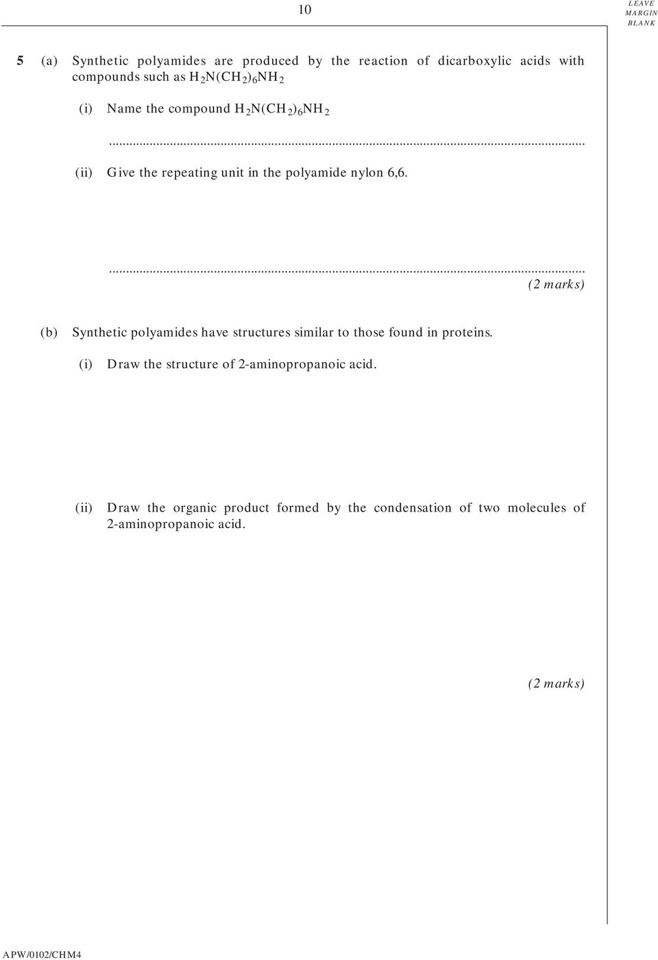 (2 marks) (b) Synthetic polyamides have structures similar to those found in proteins.