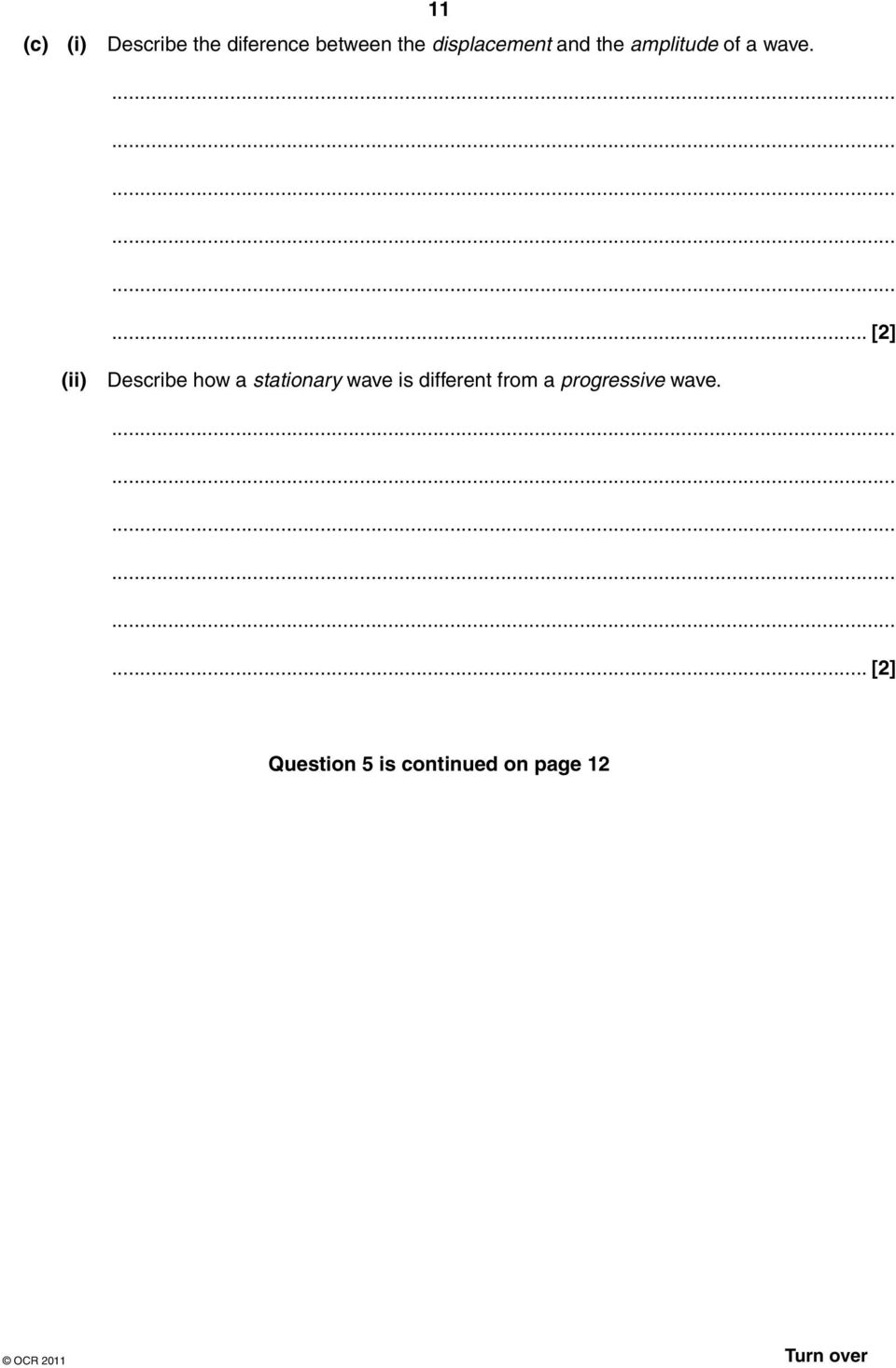 ... [2] (ii) Describe how a stationary wave is