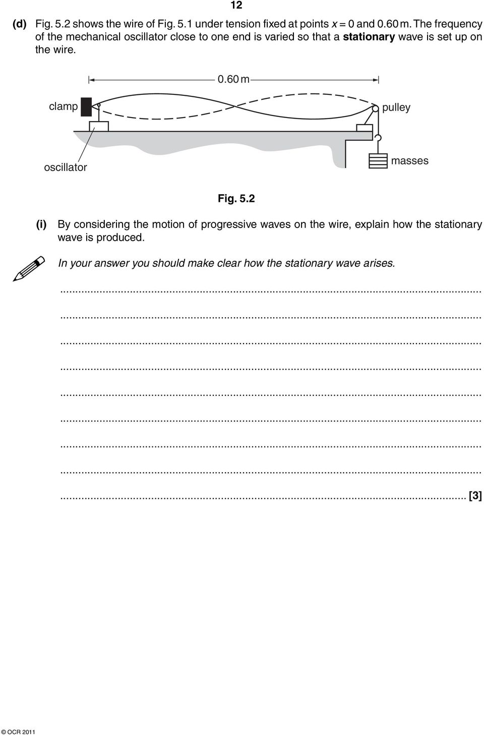 the wire. 0.60 m clamp pulley oscillator masses Fig. 5.