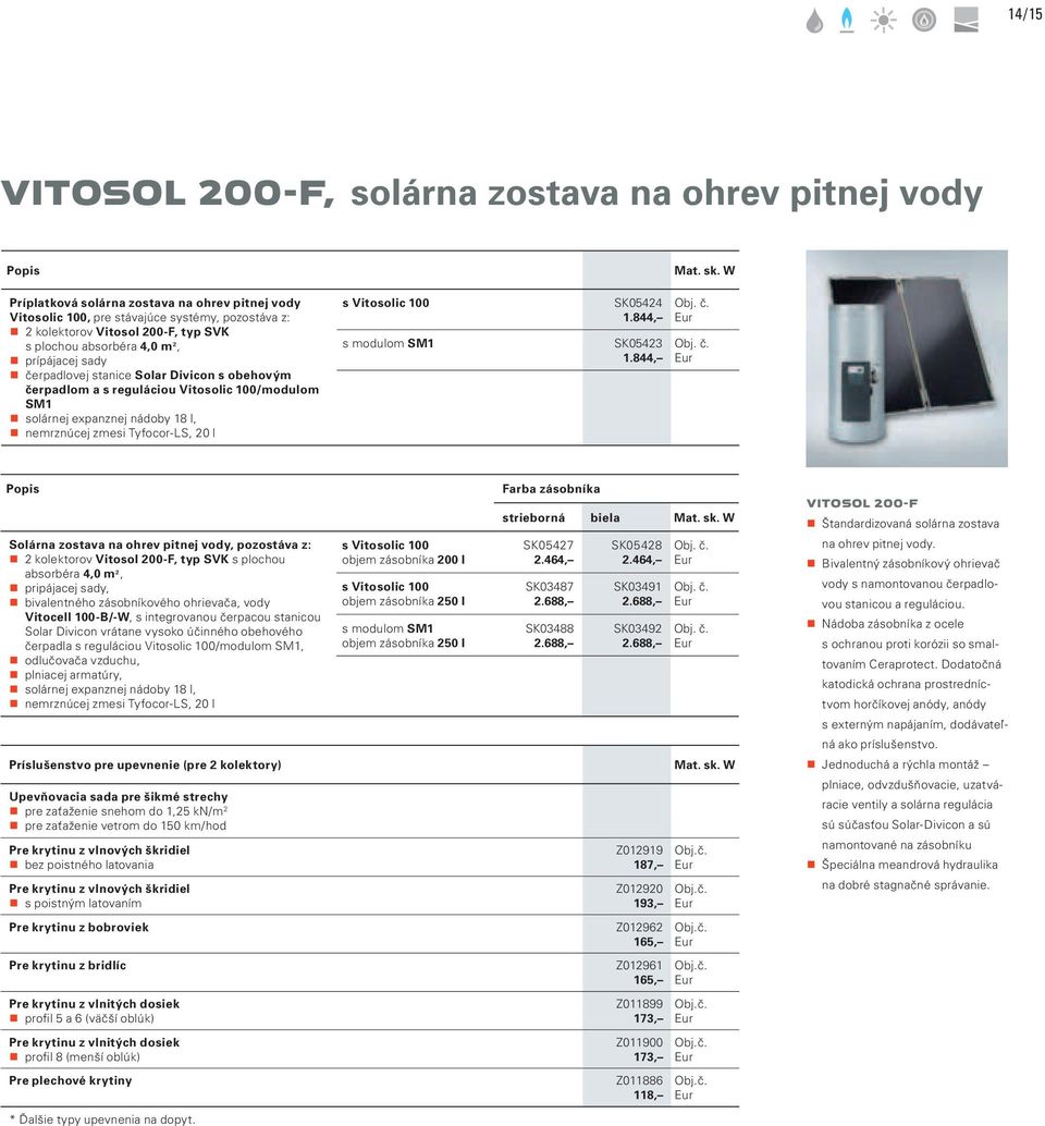 stanice Solar Divicon s obehovým čerpadlom a s reguláciou Vitosolic 100/modulom SM1 solárnej expanznej nádoby 18 l, nemrznúcej zmesi Tyfocor-LS, 20 l s Vitosolic 100 s modulom SM1 SK05424 1.