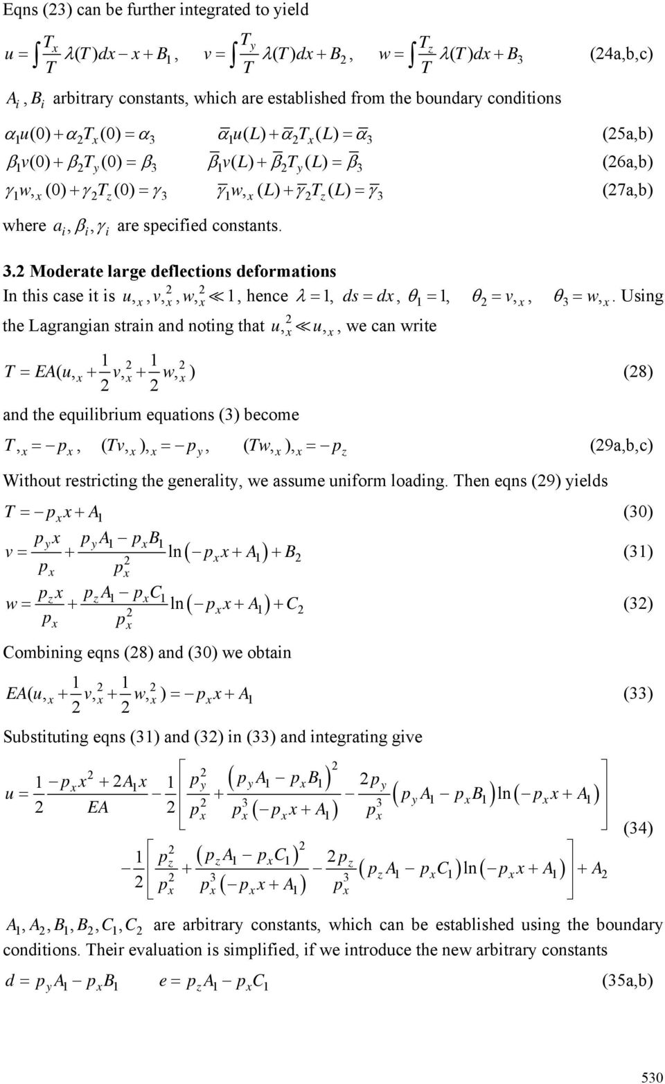Using the Lagrangian strain and noting that u, u,, we can write EA( u, v, w, ) (8) and the equilibrium equations (3) become, ( v, ),, ( w, ), (9a,b,c), Without restricting the generalit, we assume