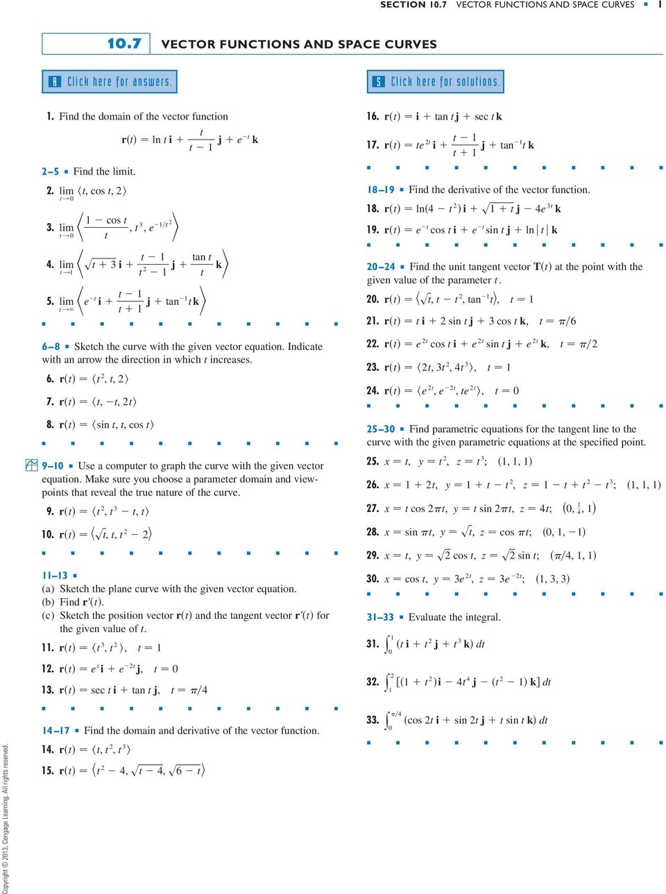 Make sure you choose a parameer domain and viewpoins ha reveal he rue naure of he curve. 9. r. lim i l s j an lim l e i j an k r r sin cos r s (a) Skech he plane curve wih he given vecor equaion.