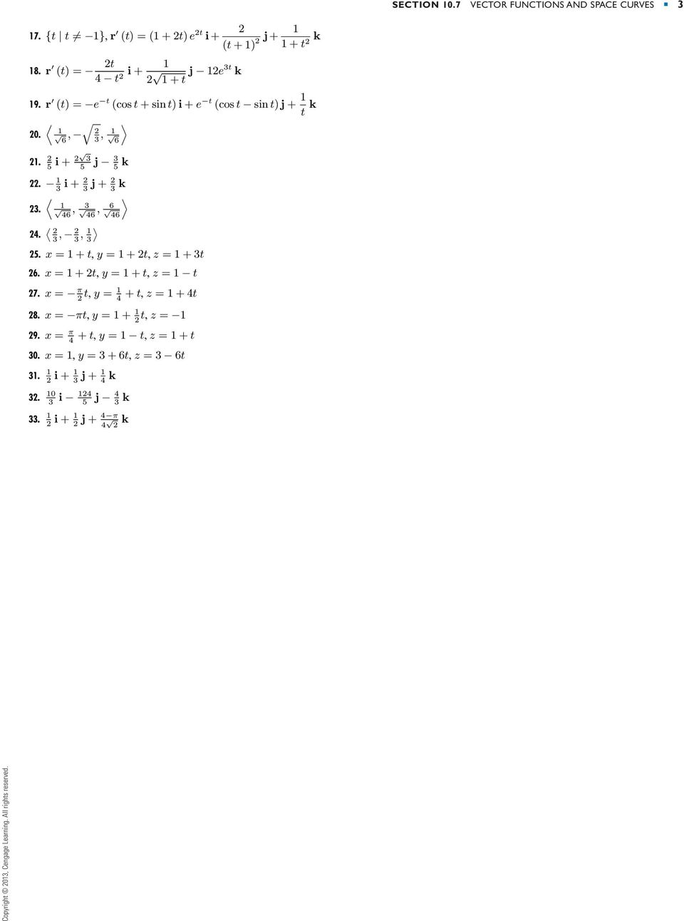 r () = e (cos + sin ) e (cos sin ) j + k.. j k 5 5 5. j + k.. 5. x =+ y =+ z =+.