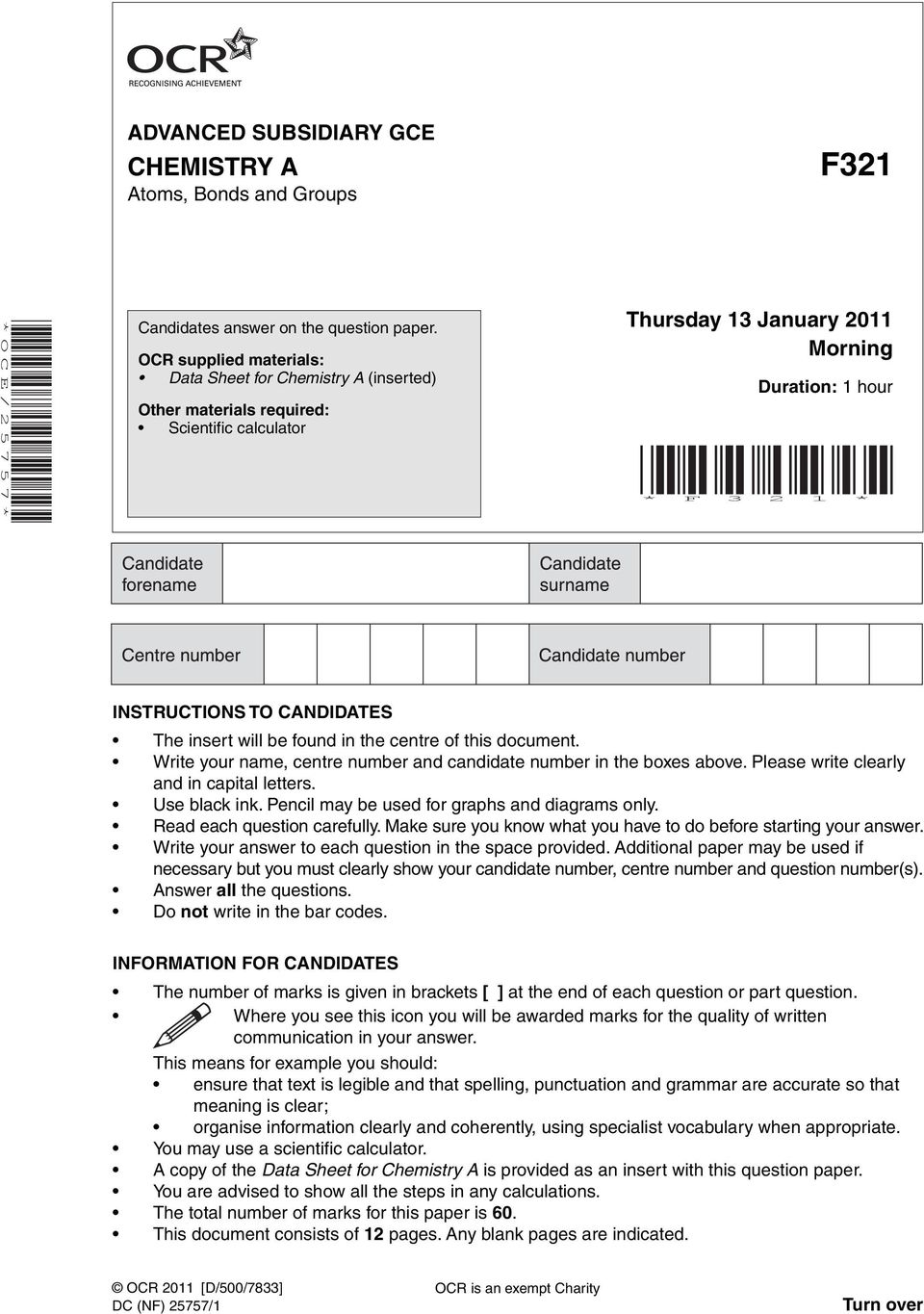 The insert will be found in the centre of this document. Write your name, centre number and candidate number in the boxes above. Please write clearly and in capital letters. Use black ink.