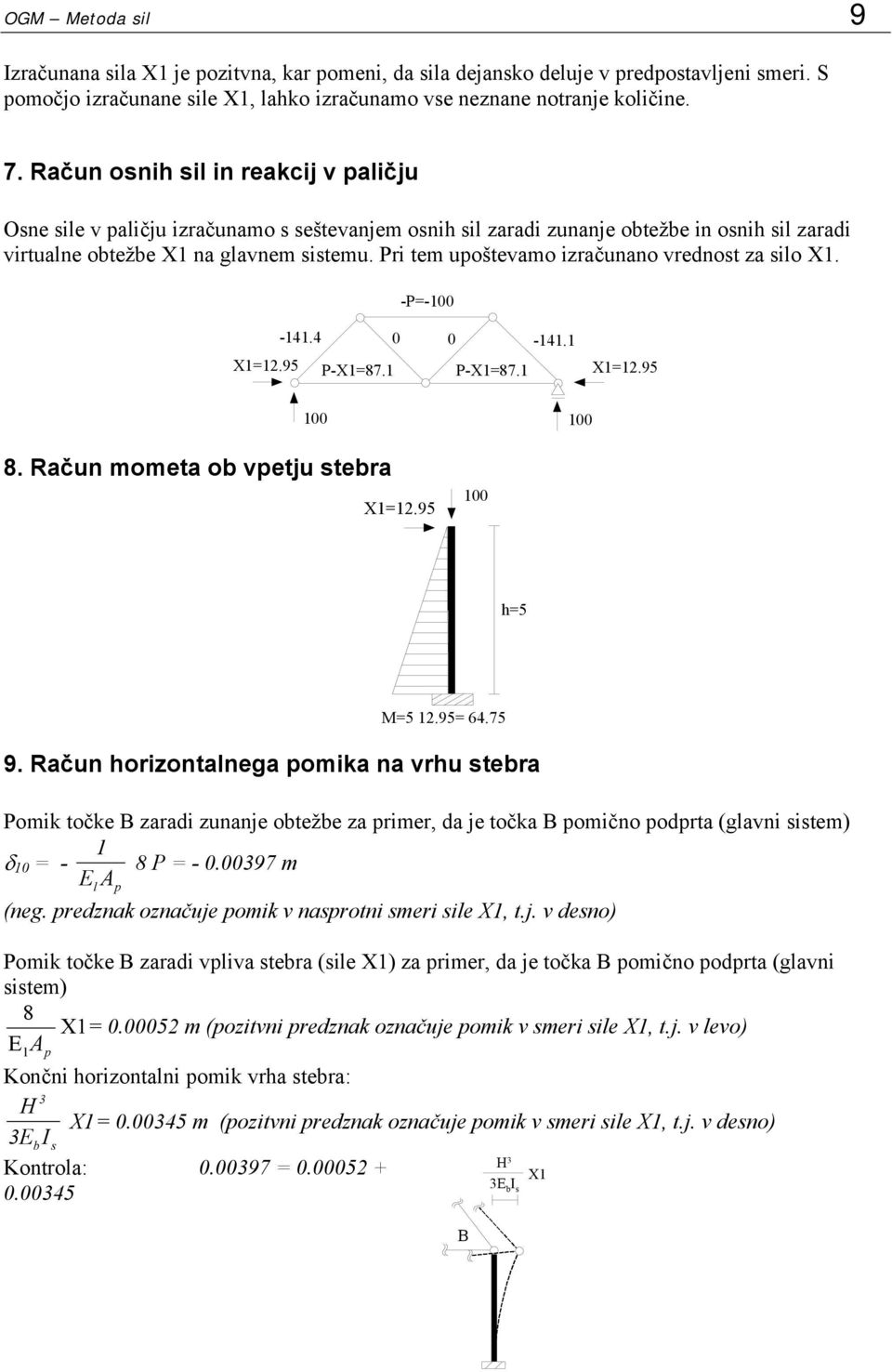 ri tem upoštevamo izračunano vrednost za silo X. -- -4.4 X.95 -X7. -X7. -4. X.95. Račun mometa ob vpetju stebra X.95 h5 M5.95 64.75 9.