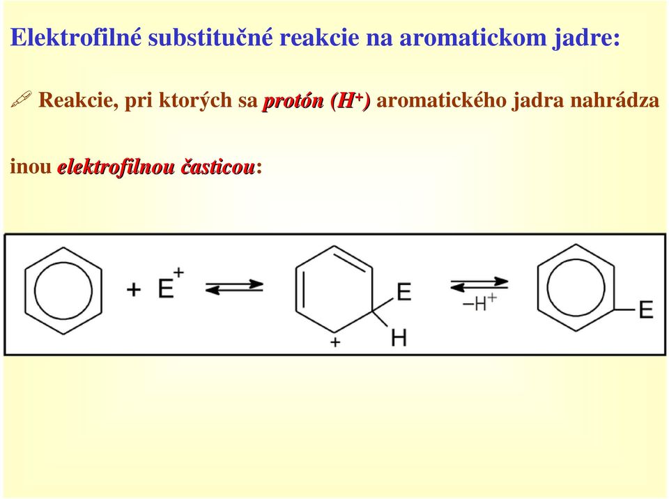 ktorých sa protón (H + ) aromatického