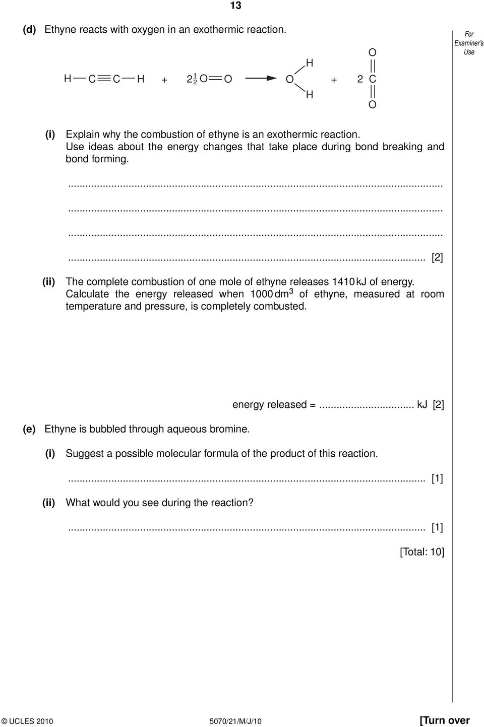 Calculate the energy released when 1000 dm 3 of ethyne, measured at room temperature and pressure, is completely combusted.