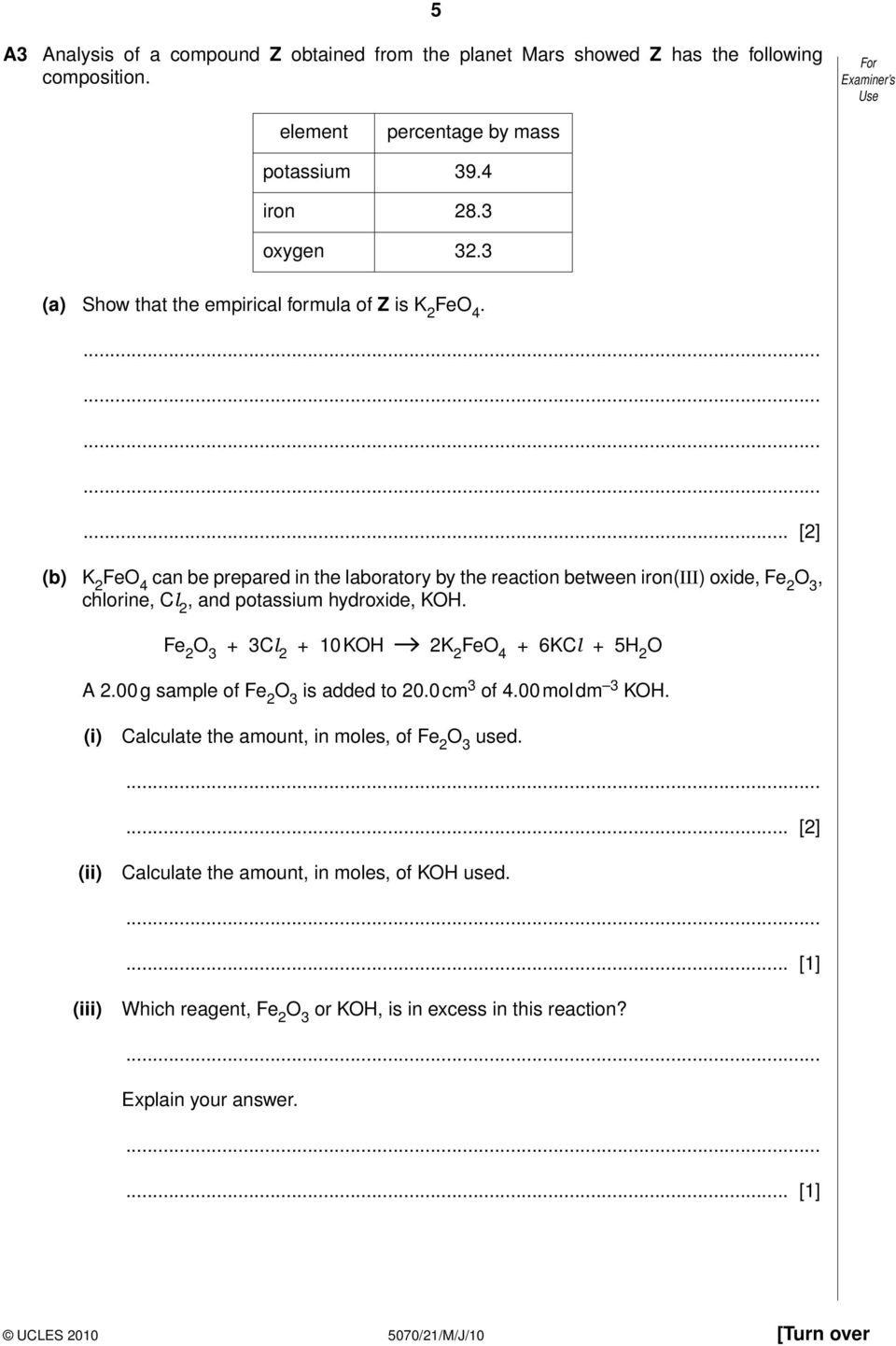 .. [2] (b) K 2 FeO 4 can be prepared in the laboratory by the reaction between iron(iii) oxide, Fe 2 O 3, chlorine, Cl 2, and potassium hydroxide, KOH.