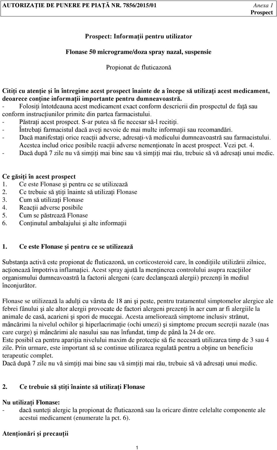 înainte de a începe să utilizaţi acest medicament, deoarece conţine informaţii importante pentru dumneavoastră.