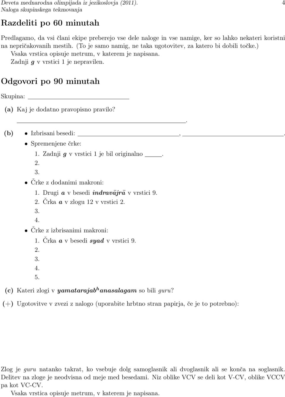 ne taka ugotovitev, za katero bi dobili točke) Zadnji g v vrstici 1 je nepravilen