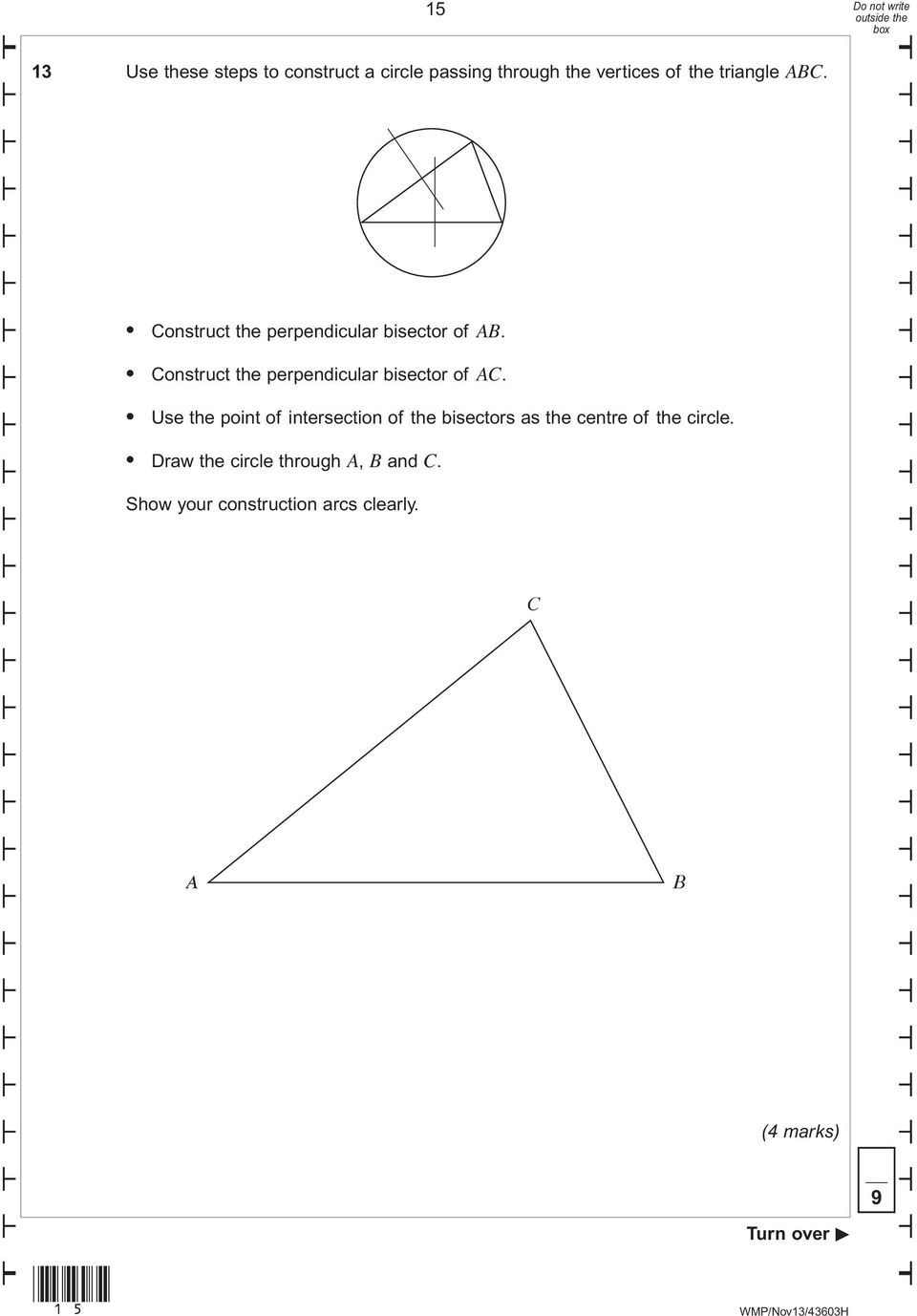 Use the point of intersection of the bisectors as the centre of the circle.